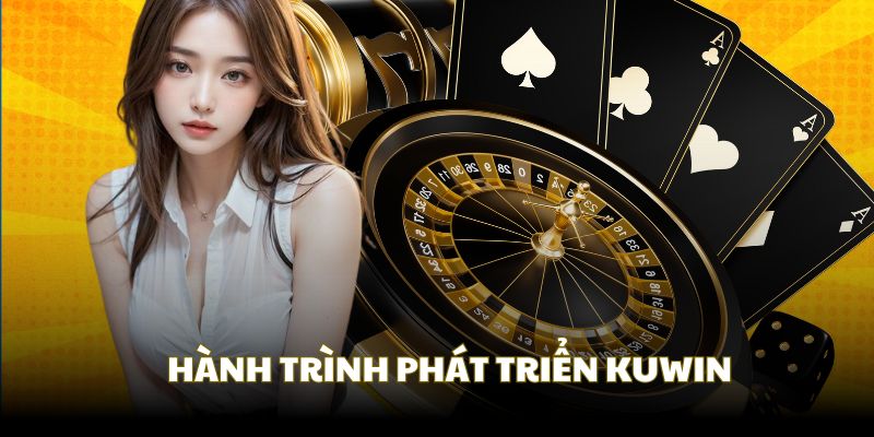 Hành trình phát triển thương hiệu KUWIN